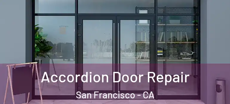  Accordion Door Repair San Francisco - CA