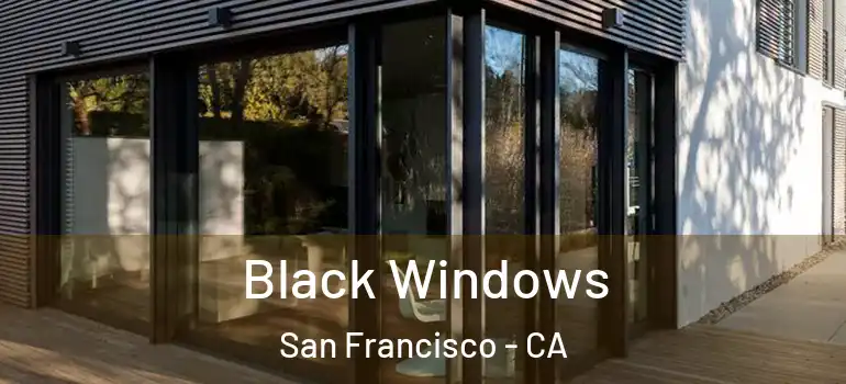  Black Windows San Francisco - CA