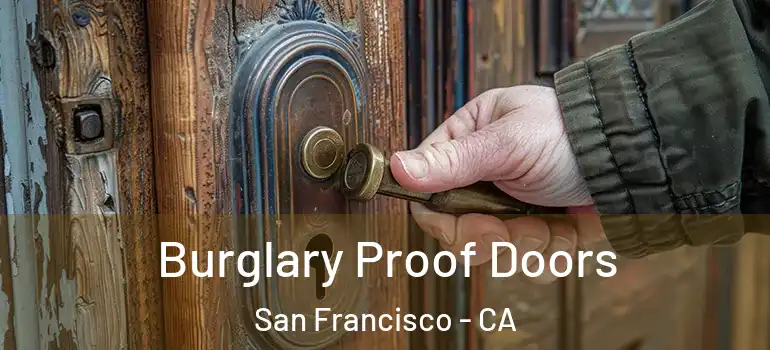  Burglary Proof Doors San Francisco - CA