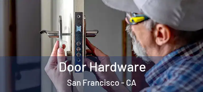  Door Hardware San Francisco - CA