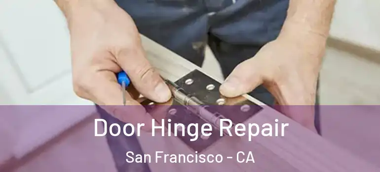  Door Hinge Repair San Francisco - CA