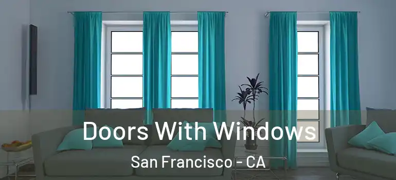 Doors With Windows San Francisco - CA
