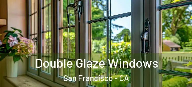 Double Glaze Windows San Francisco - CA