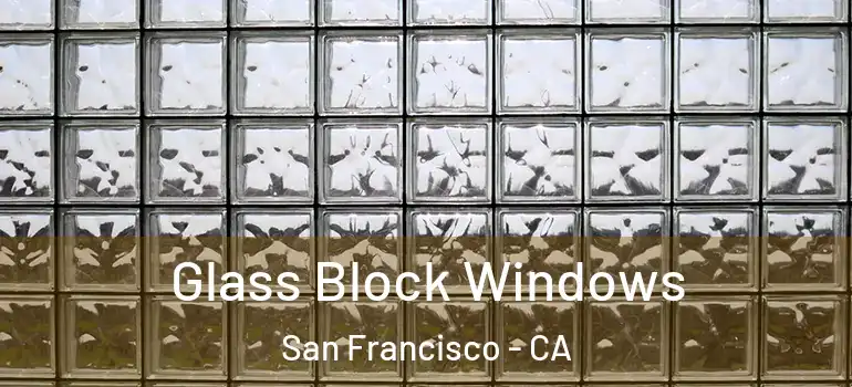  Glass Block Windows San Francisco - CA