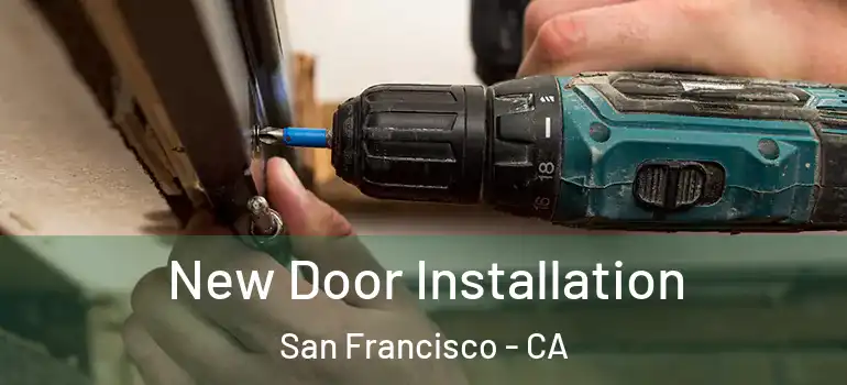  New Door Installation San Francisco - CA