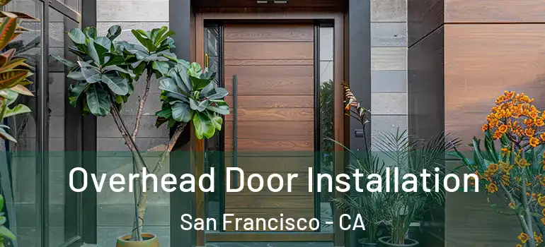  Overhead Door Installation San Francisco - CA