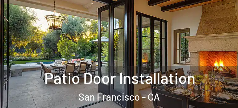  Patio Door Installation San Francisco - CA