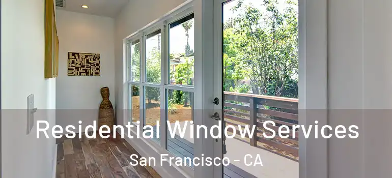 Residential Window Services San Francisco - CA