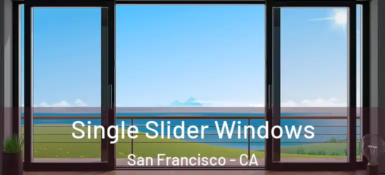  Single Slider Windows San Francisco - CA