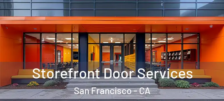 Storefront Door Services San Francisco - CA