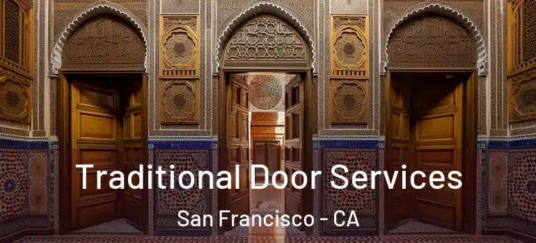  Traditional Door Services San Francisco - CA