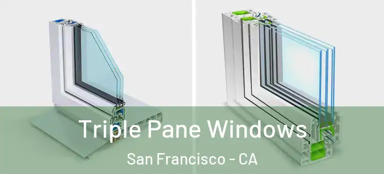  Triple Pane Windows San Francisco - CA